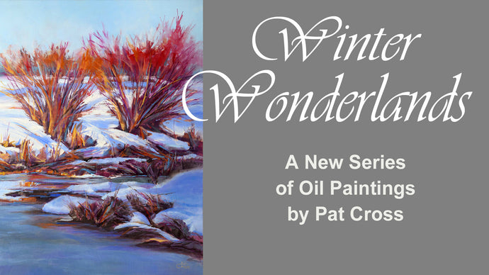 New Series on Winter Wonderlands by Pat Cross