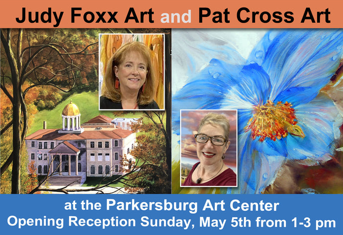 Pat Cross Art and Judy Foxx Art at Parkersburg Art Center