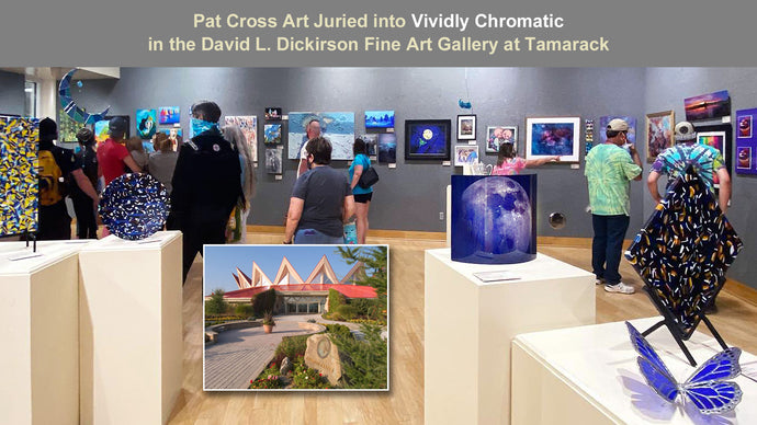 Jurors Select Pat Cross Art into Vividly Chromatic Exhibit