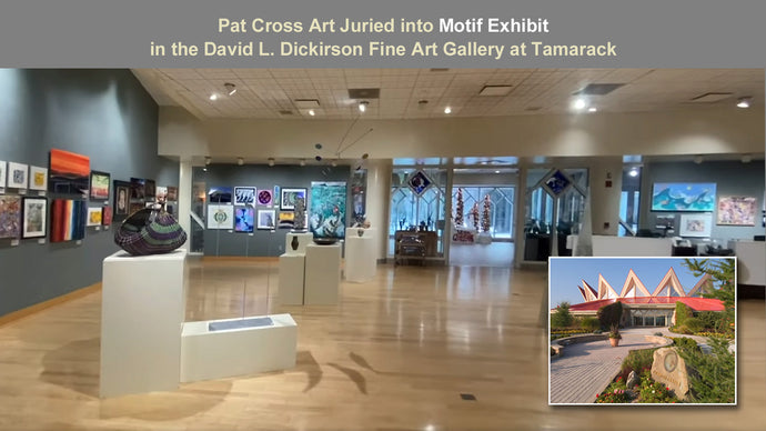 Jurors select Pat Cross Art into Motif Fine Art Exhibit