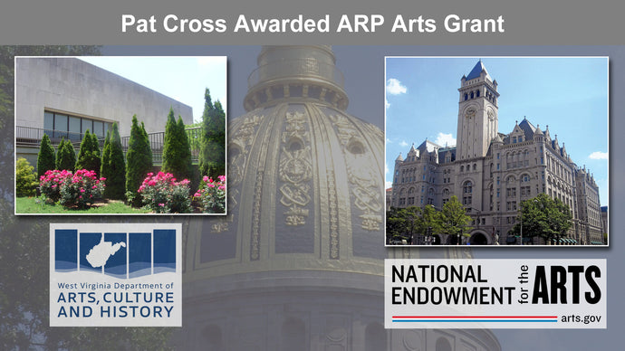 The NEA and WVDACH Award ARP Arts Grant to Pat Cross