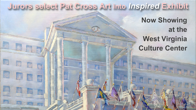 Jurors Select Pat Cross Art into West Virginia Inspired Exhibit