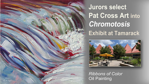 Pat Cross Art in Chromotosis Juried Exhibit