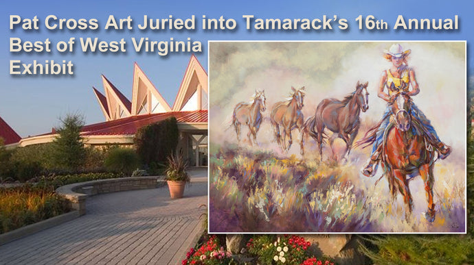 Pat Cross Art Juried into 16th Annual Best of West Virginia Fine Art Exhibit