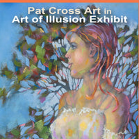 Jurors selected Pat Cross Art in Art of Illusion Exhibit